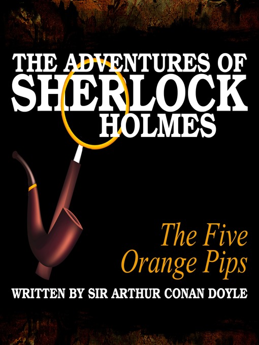 Title details for The Five Orange Pips by Arthur Conan Doyle - Available